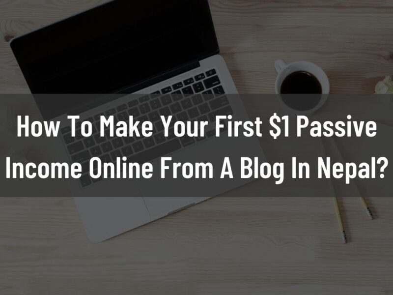 earn $1 passive income by blogging in nepal