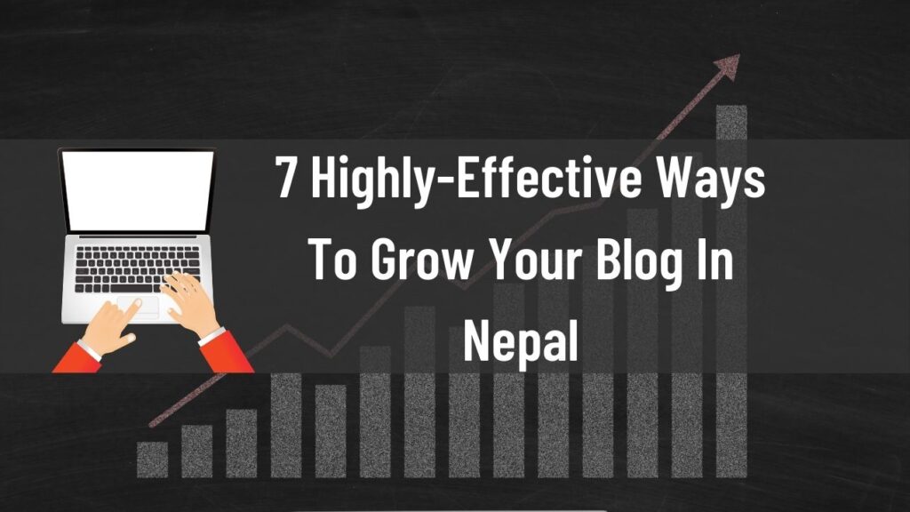 Grow your blog - blogging in Nepal